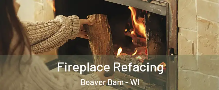  Fireplace Refacing Beaver Dam - WI
